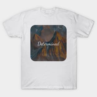 Determined T-Shirt